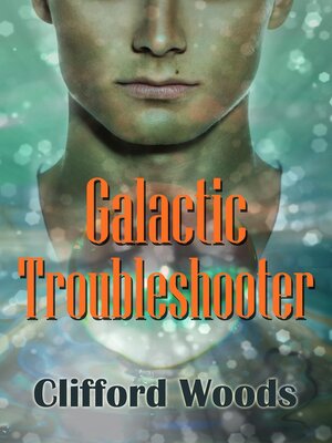 cover image of The Galactic Trouble Shooter